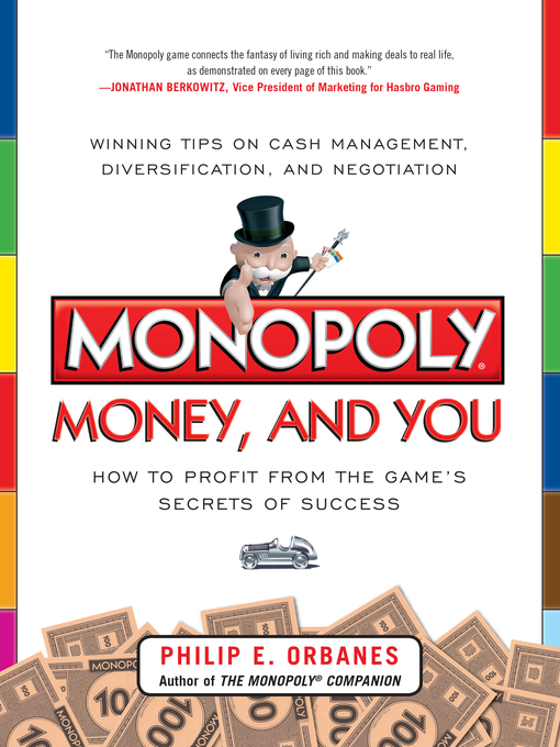Title details for Monopoly, Money, and You by Philip E. Orbanes - Available